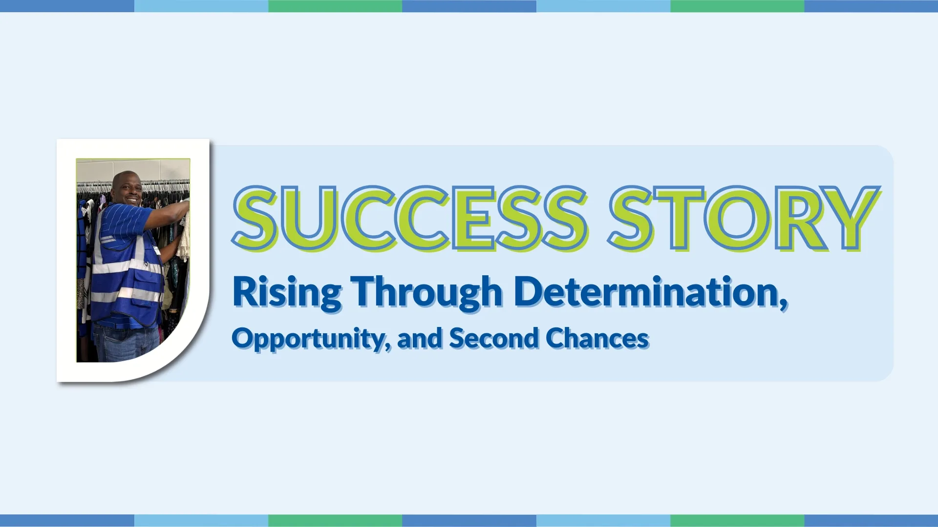 A Palmetto Goodwill success story graphic featuring Seth Davis (a man in a high-visibility work vest) smiling while working at a clothing rack. Large text on the right reads: SUCCESS STORY (Rising Through Determination, Opportunity, and Second Chances).